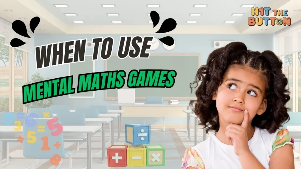 Benefits of Mental Maths Games for KS1 and KS2 Children 7 Ideal Time to Use Mental Maths Games